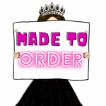 princess holding made to order sign