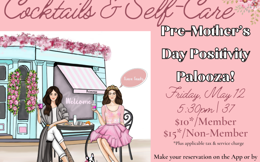 You’re invited! Cocktails & Self-Care Positivity Palooza!
